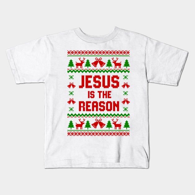 Jesus Is The Reason Ugly Sweater Kids T-Shirt by Hobbybox